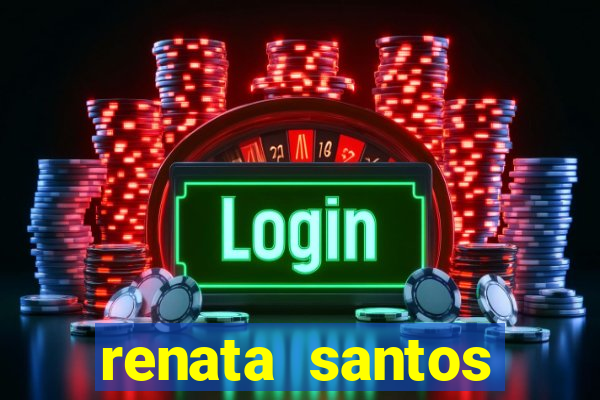 renata santos youtuber nua